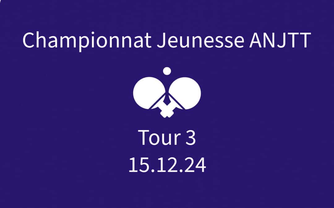 Invitation au 3ème Tour Jeunesse ANJTT 24-25